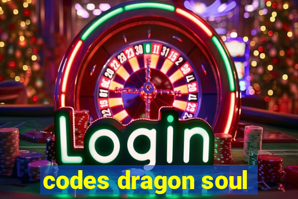 codes dragon soul